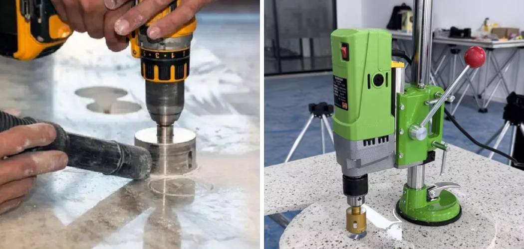 How to Drill a Hole in Quartzite Countertop